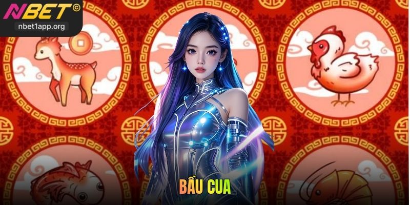 Bầu Cua Nbet - Chơi Game Nhận Thưởng Không Giới Hạn