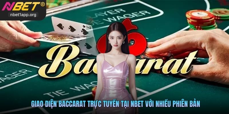 Giao diện baccarat trực tuyến tại Nbet với nhiều phiên bản