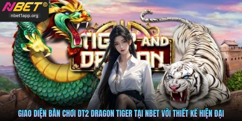 Giao diện bàn chơi DT2 Dragon Tiger tại Nbet với thiết kế hiện đại