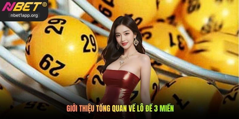 Giới thiệu tổng quan về Lô Đề 3 Miền