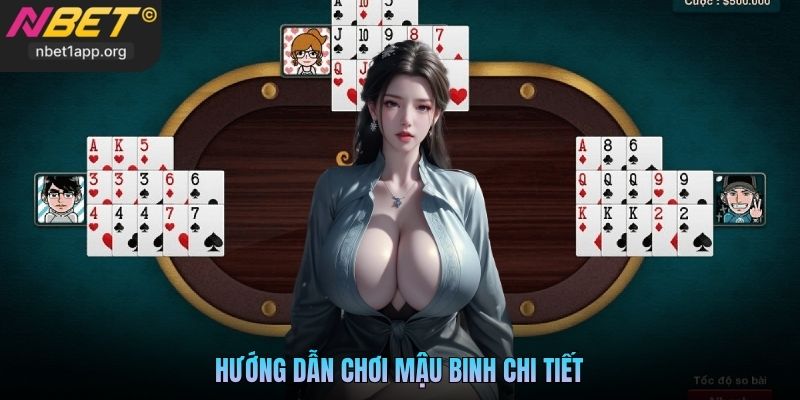 Hướng dẫn chơi Mậu Binh chi tiết