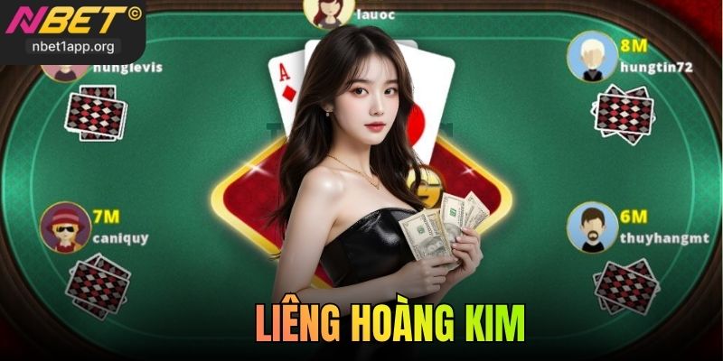 Liêng Hoàng Kim Nbet - Trải Nghiệm Game Đánh Bạc Uy Tín